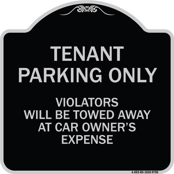 Signmission Designer Series-Tenant Parking Violators Will Be Towed Away Car Owner, 18" x 18", BS-1818-9750 A-DES-BS-1818-9750 - main